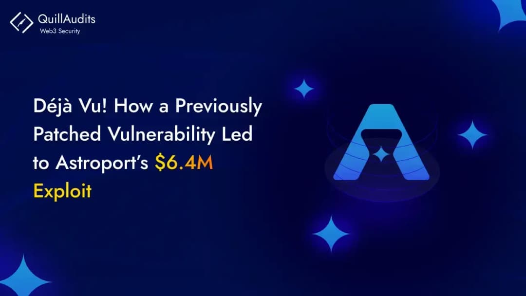 Déjà Vu! How a Previously Patched Vulnerability Led to Astroport’s $6.4M Exploit