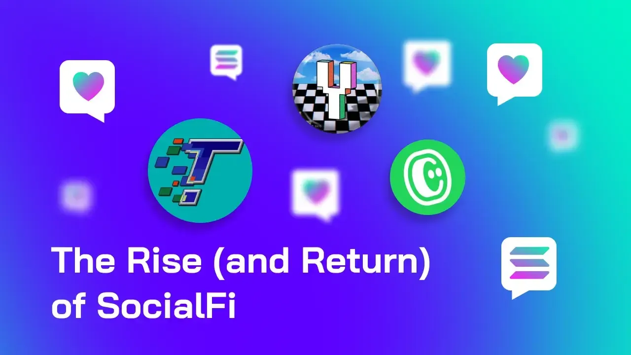 The Rise (and Return) of SocialFi on Solana: The Next Big Wave in Web3