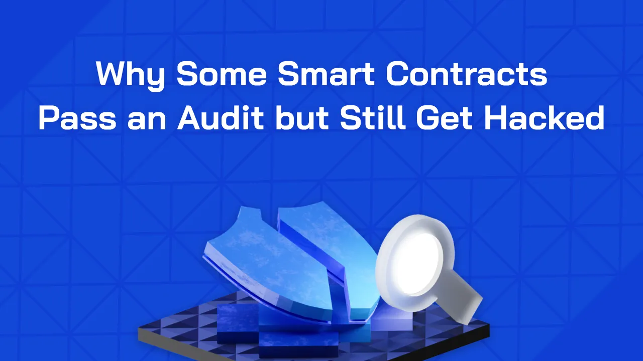 Why Some Smart Contracts Pass an Audit but Still Get Hacked